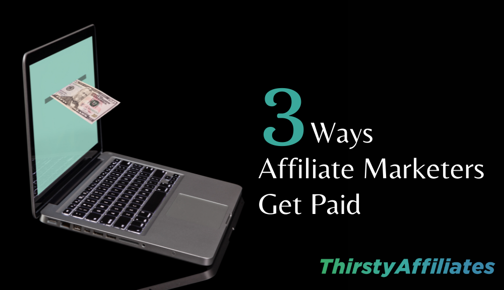 Affiliate Markets Get Paid_ThirstyAffiliates